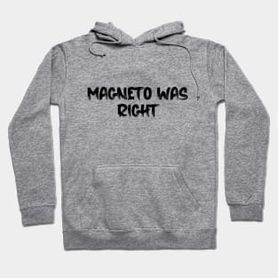 Magneto Was Right Hoodie